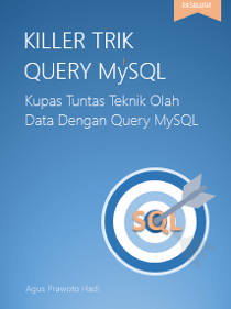 Kupas Tuntas Teknik Olah Data Dengan Query MySQL